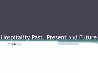 Hospitality Past, Present and Future