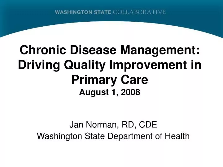 chronic disease management driving quality improvement in primary care august 1 2008
