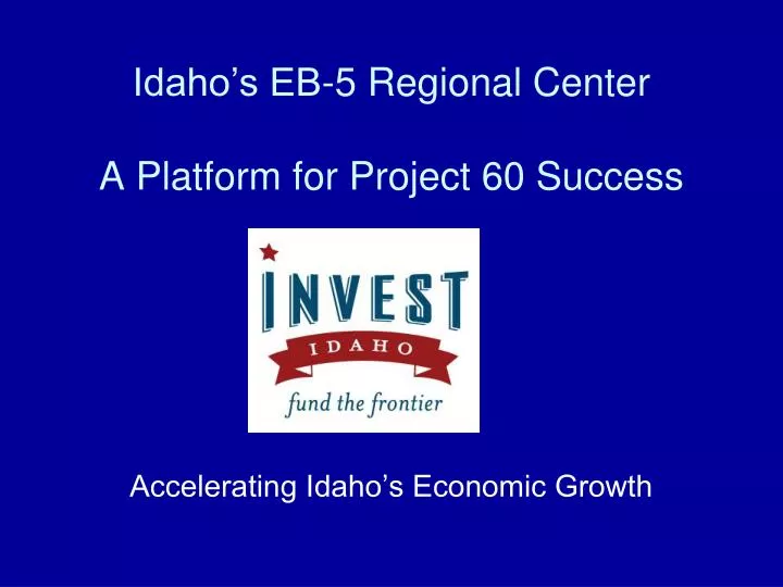 idaho s eb 5 regional center a platform for project 60 success