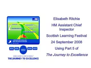 Elisabeth Ritchie HM Assistant Chief Inspector Scottish Learning Festival 24 September 2008