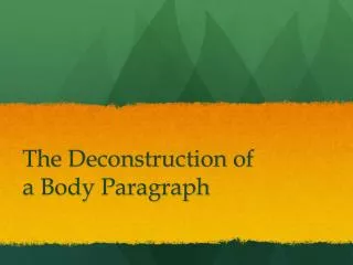 The Deconstruction of a Body Paragraph