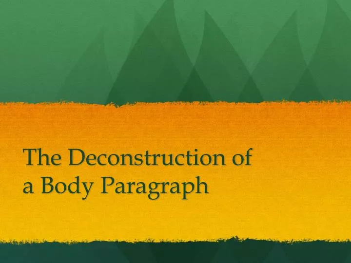 the deconstruction of a body paragraph