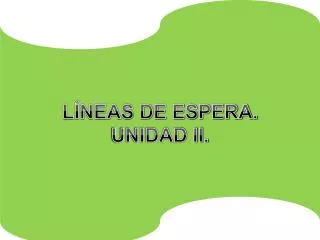l neas de espera unidad ii
