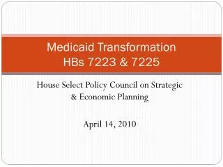 Medicaid Transformation HBs 7223 &amp; 7225