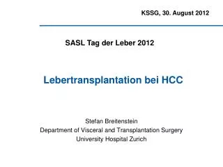 Stefan Breitenstein Department of Visceral and Transplantation Surgery University Hospital Zurich