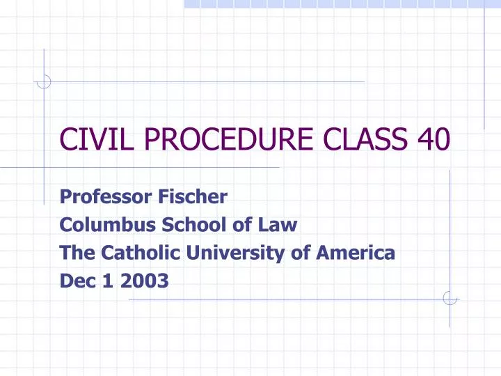 civil procedure class 40