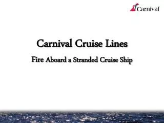 Carnival Cruise Lines Fire Aboard a Stranded Cruise Ship