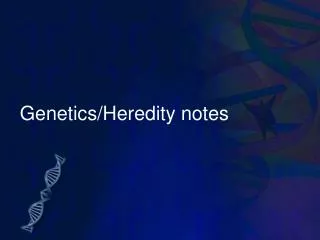 Genetics/Heredity notes