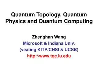 Quantum Topology, Quantum Physics and Quantum Computing