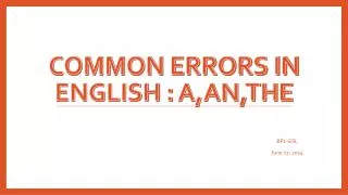Common errors in English : a,an,The