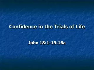 Confidence in the Trials of Life