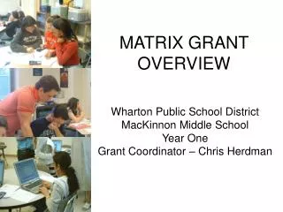 MATRIX GRANT OVERVIEW