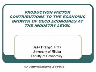 PRODUCTION FACTOR CONTRIBUTIONS TO THE ECONOMIC GROWTH OF OECD ECONOMIES AT THE INDUSTRY LEVEL