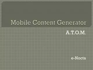 Mobile Content Generator