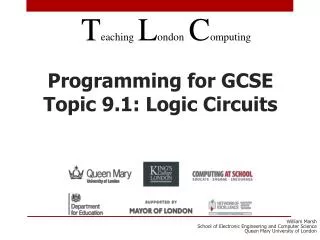 Programming for GCSE Topic 9.1: Logic Circuits