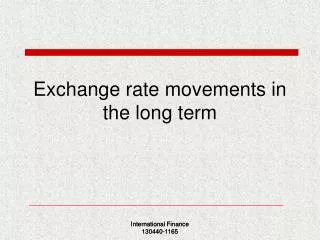 Exchange rate movements in the long term
