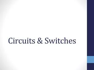 Circuits &amp; Switches