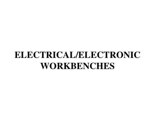 ELECTRICAL/ELECTRONIC WORKBENCHES