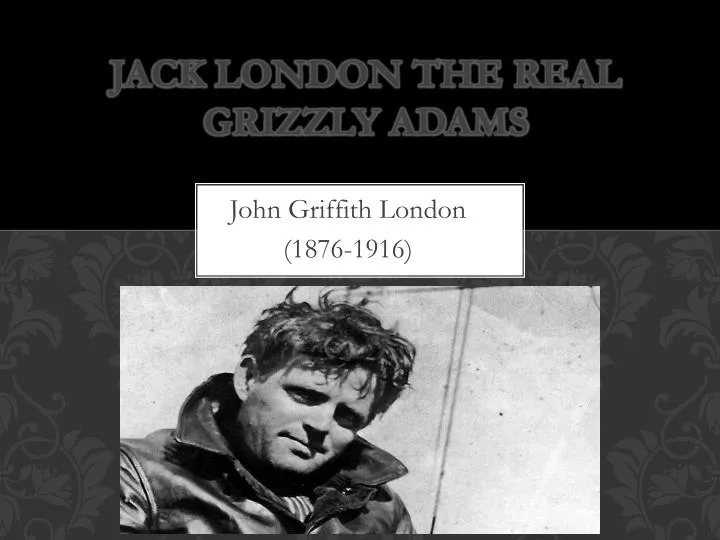 jack london the real grizzly adams