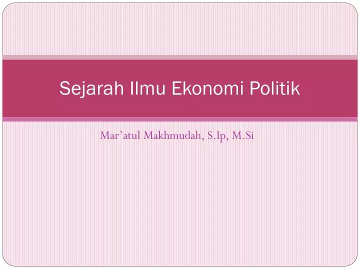 PPT - Sejarah Ilmu Ekonomi Politik PowerPoint Presentation, Free ...