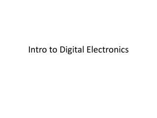 Intro to Digital Electronics