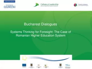 Bucharest Dialogues Systems Thinking for Foresight: The Case of Romanian Higher Education System