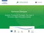 Foresight in Romanian Higher Education: Dialogues on Systems Thinking with Experts - slide 1