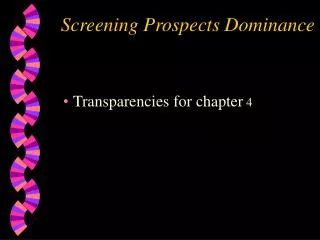 Screening Prospects Dominance