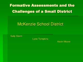 Formative Assessments and the Challenges of a Small District