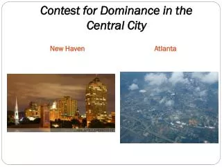 Contest for Dominance in the Central City