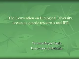 The Convention on Biological Diversity, access to genetic resources and IPR