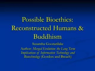 Possible Bioethics: Reconstructed Humans &amp; Buddhism
