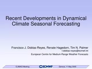 Recent Developments in Dynamical Climate Seasonal Forecasting