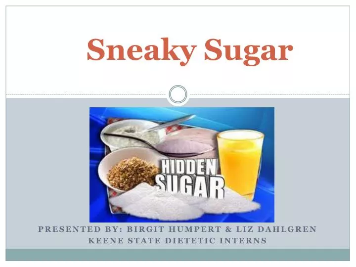 sneaky sugar