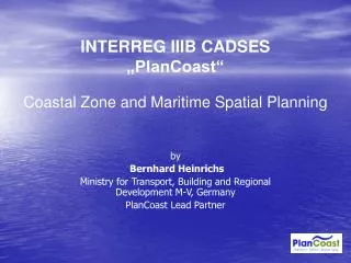 INTERREG IIIB CADSES „PlanCoast“ Coastal Zone and Maritime Spatial Planning