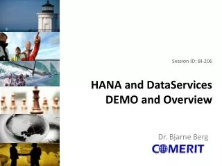 Session ID: BI-206 HANA and DataServices DEMO and Overview