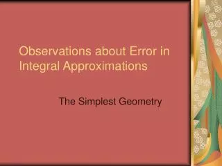 Observations about Error in Integral Approximations