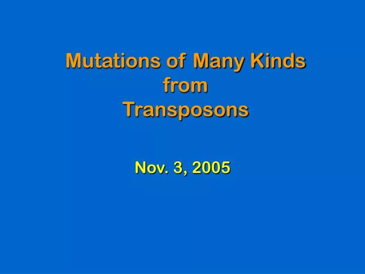 mutations of many kinds from transposons