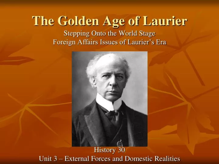 stepping onto the world stage foreign affairs issues of laurier s era