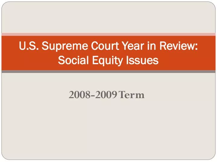 u s supreme court year in review social equity issues