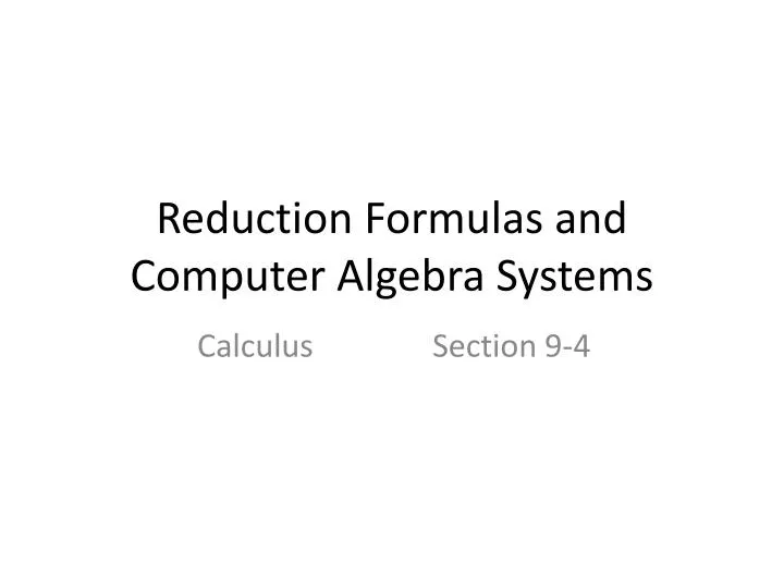 reduction formulas and computer algebra systems