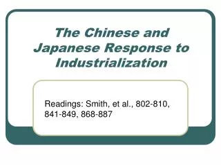 The Chinese and Japanese Response to Industrialization