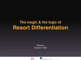 The magic &amp; the logic of Resort Differentiation