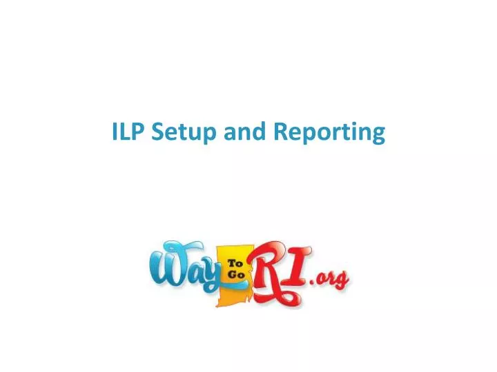 ilp setup and reporting
