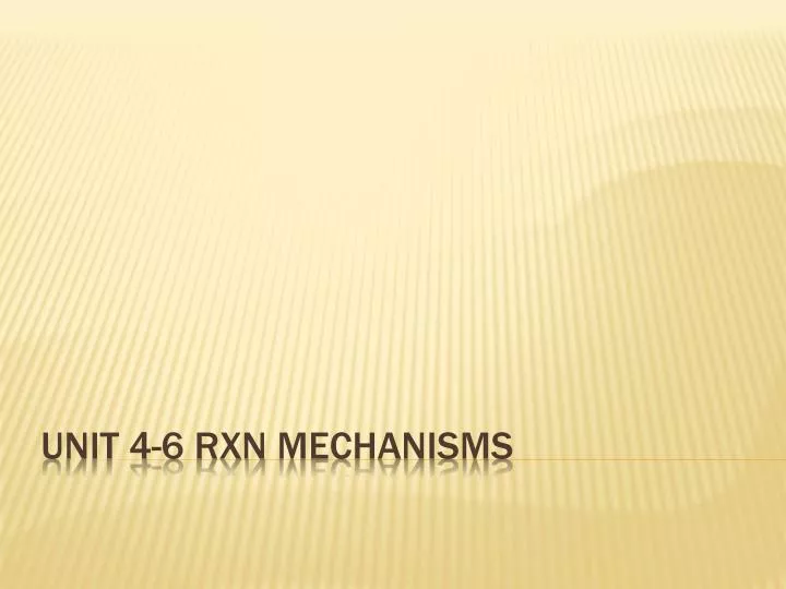 unit 4 6 rxn mechanisms