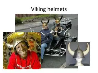 Viking helmets