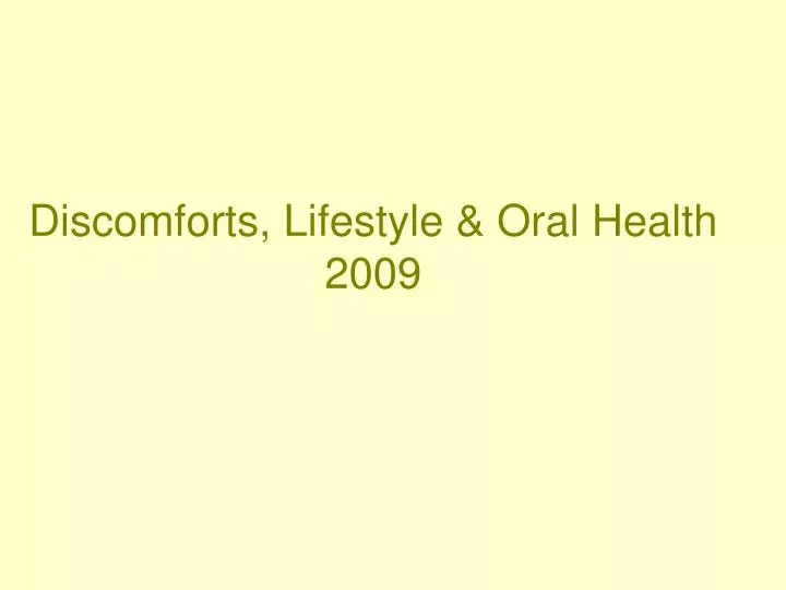 discomforts lifestyle oral health 2009
