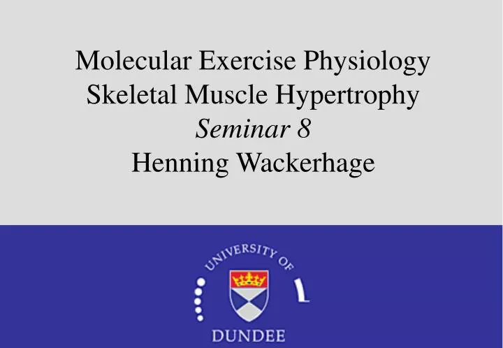molecular exercise physiology skeletal muscle hypertrophy seminar 8 henning wackerhage