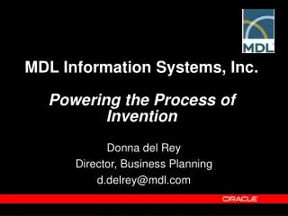 MDL Information Systems, Inc. Powering the Process of Invention