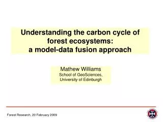Understanding the carbon cycle of forest ecosystems: a model-data fusion approach